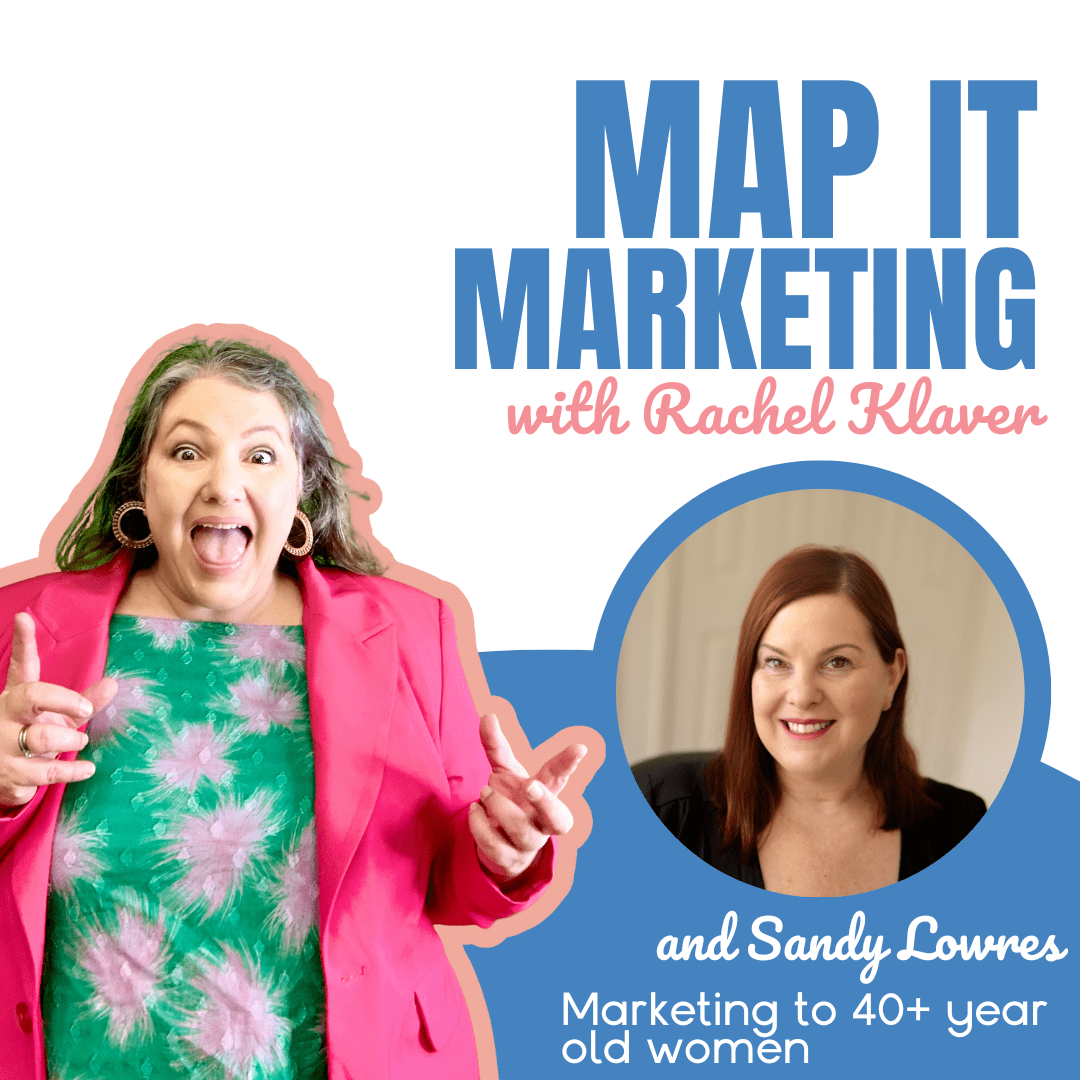 Episode Eighty Three -  Marketing to 40+ year old women with Sandy Lowres